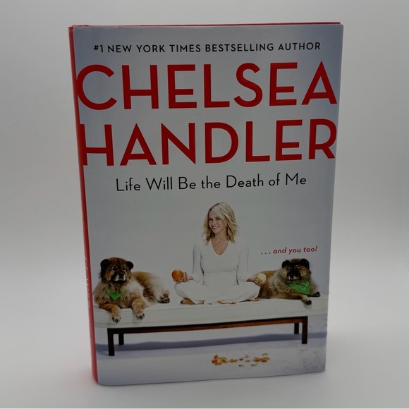 Other - Life Will Be the Death of Me… and You Too! by Chelsea Handler - Hardcover